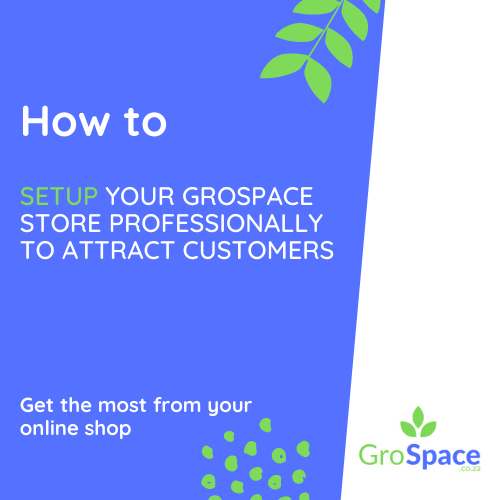 setup your GroSpace store professionally to attract customers