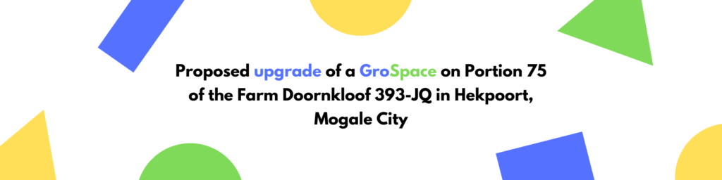 Proposed upgrade of a GroSpace on Portion 75 of the Farm Doornkloof 393-JQ in Hekpoort, Mogale City